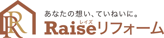 Raise(レイズ)リフォーム